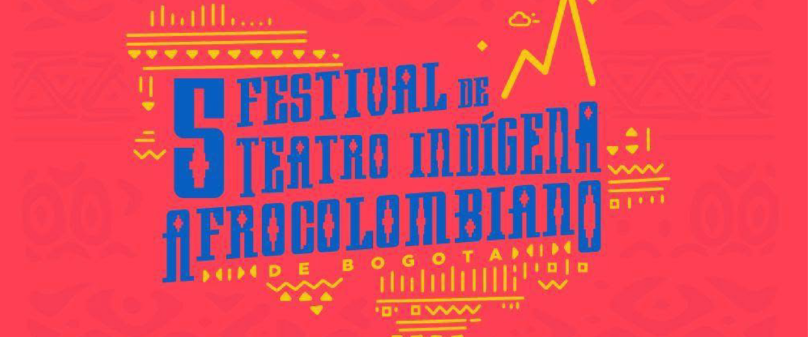 Con octubre llega el V Festival Internacional de Teatro Indígena y Afrocolombiano